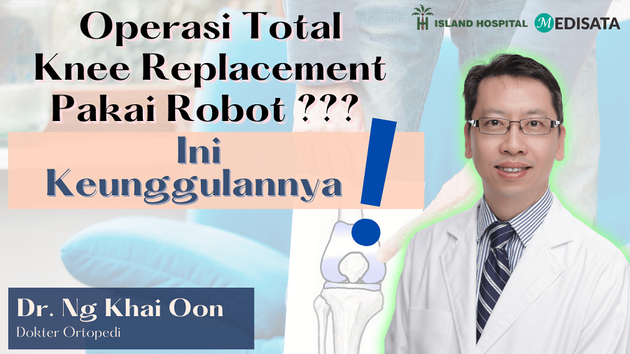 Keunggulan Robotic Total Knee Replacement