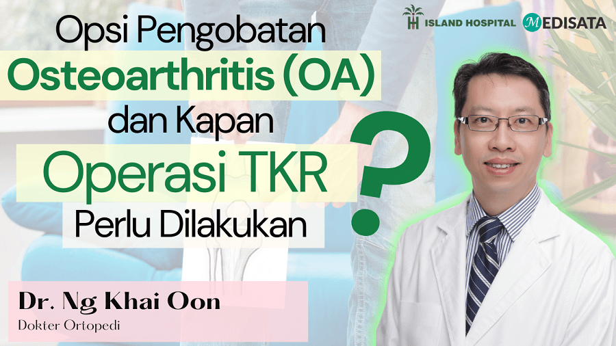 Opsi Pengobatan Osteoarthritis (OA): Perlu TKR?